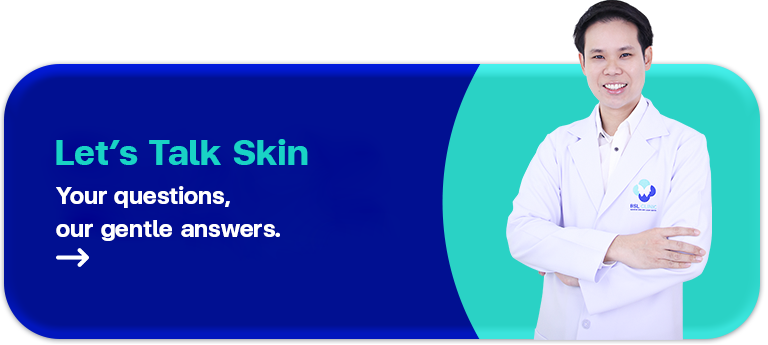 Let’s Talk Skin
Your questions, 
our gentle answers.